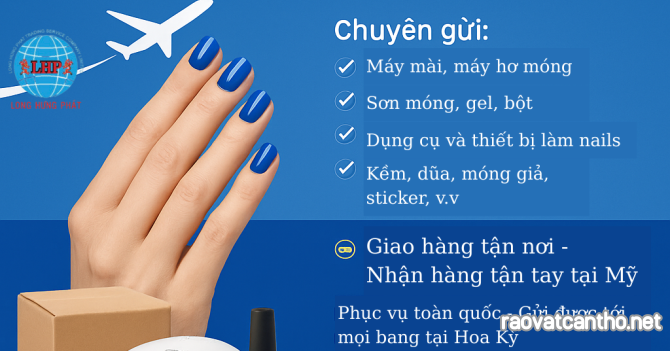 Dịch vụ gửi đồ nails đi Mỹ, Úc, Canada tại Cần Thơ