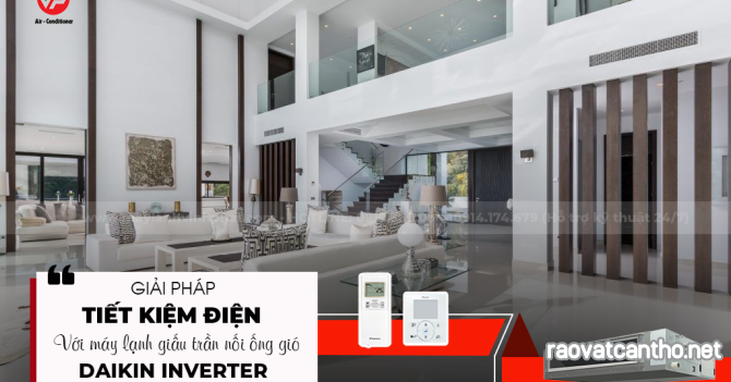 Giải pháp tiết kiệm điện với Máy lạnh giấu trần nối ống gió DAIKIN INVERTER