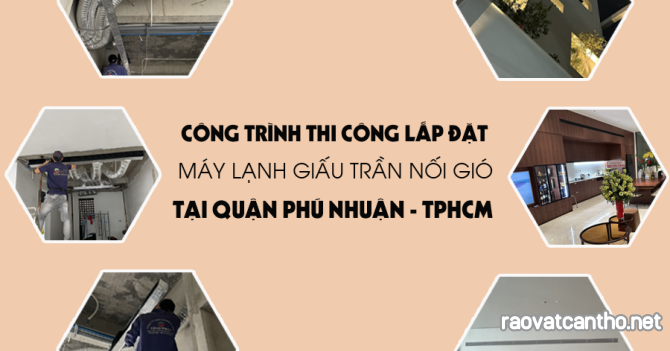 Thi công lắp đặt Máy lạnh giấu trần DAIKIN tại Q.Phú Nhuận TPHCM