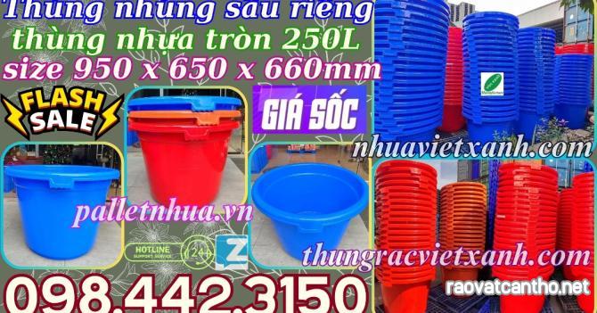 Thùng nhựa tròn 250 lít chuyên dụng nhúng sầu riêng