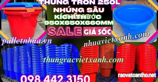 Thùng nhựa tròn 250 lít chuyên dụng nhúng sầu riêng