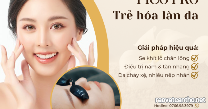 Trẻ hóa làn da với công nghệ Pico Pro tại Eva Spa Cần Thơ